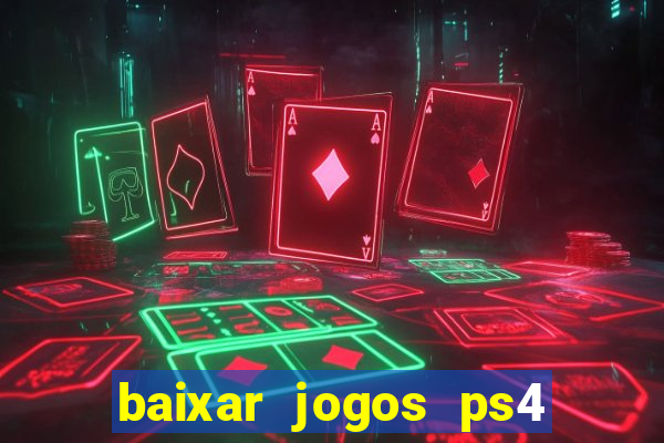 baixar jogos ps4 pkg pt br